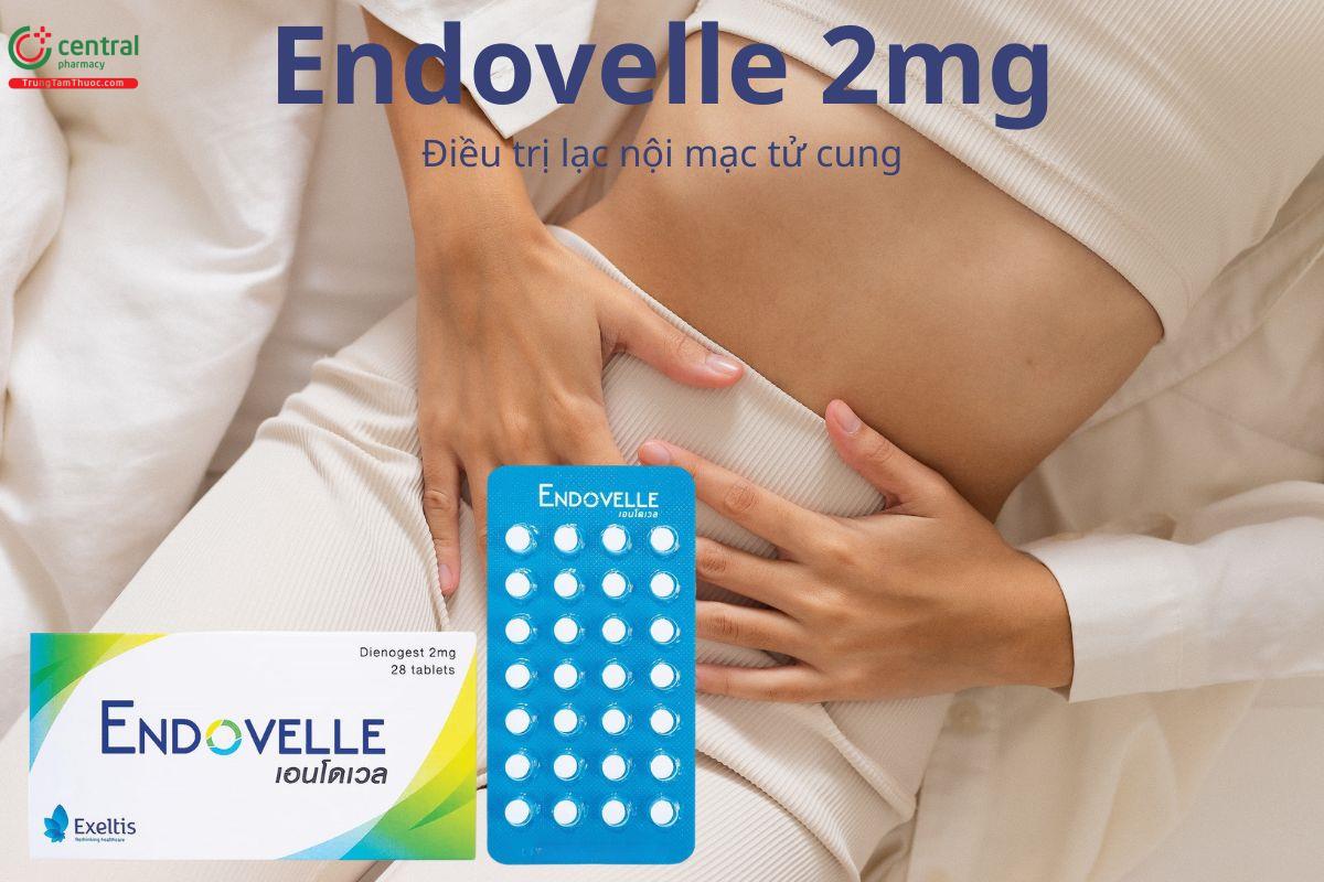 Endovelle 2mg điều trị bệnh lạc nội mạc tử cung