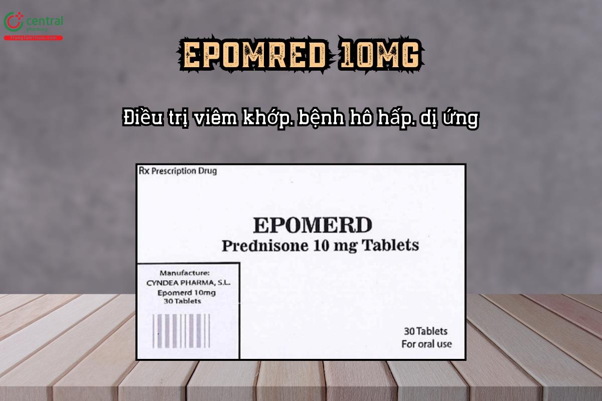 Thuốc Epomred 10mg điều trị viêm khớp, bệnh hô hấp, suy thượng thận