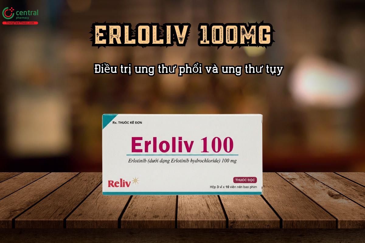 Điều trị ung thư phổi và ung thư tụy bằng thuốc Erloliv 100
