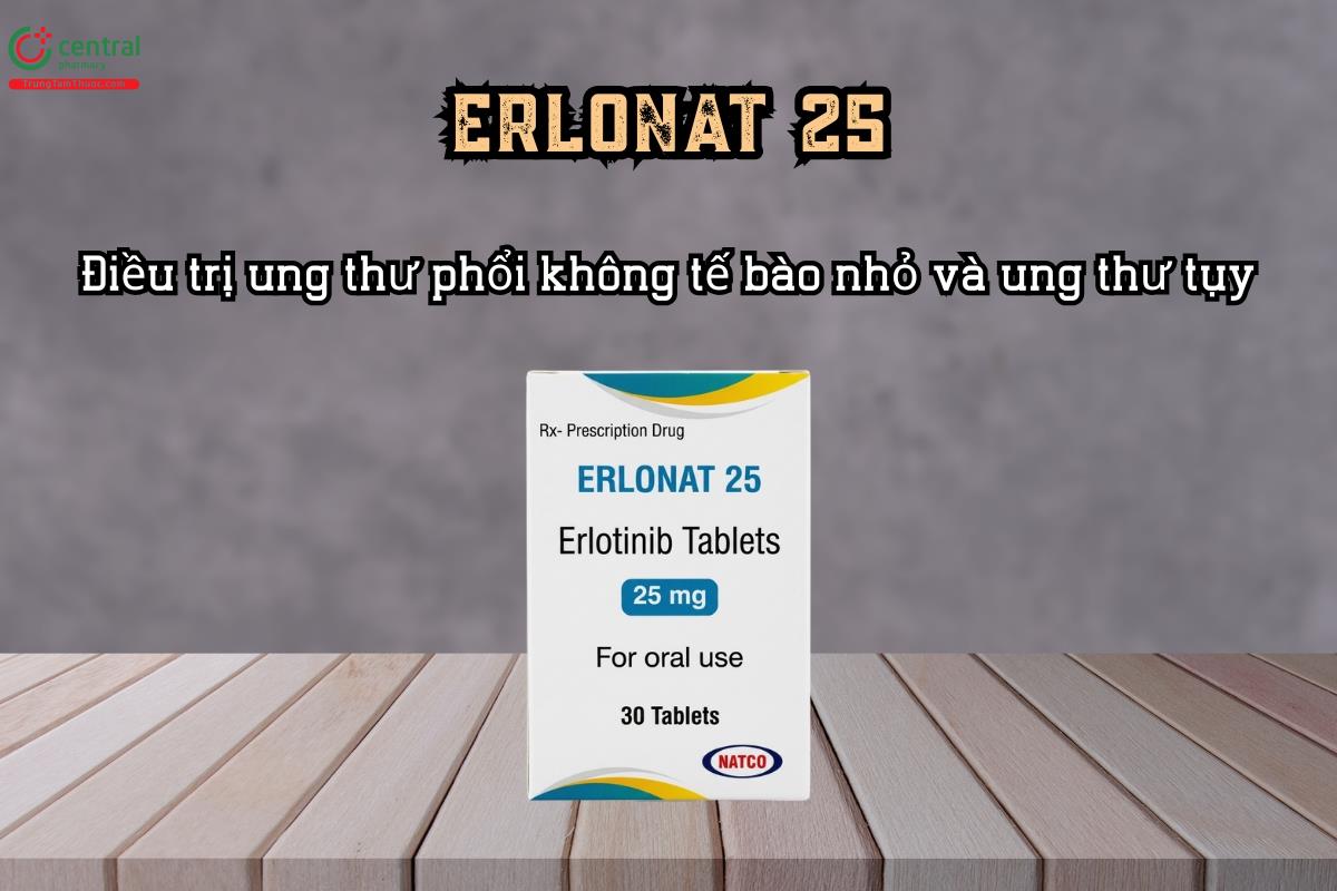  Thuốc Erlonat 25 điều trị ung thư phổi không tế bào nhỏ và ung thư tụy 