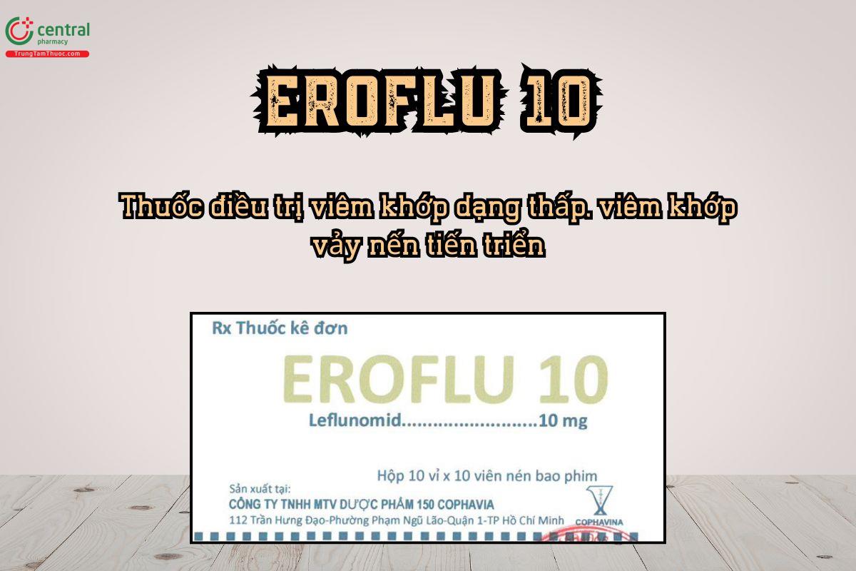 Thuốc Eroflu 10  điều trị viêm khớp dạng thấp, viêm khớp vảy nến