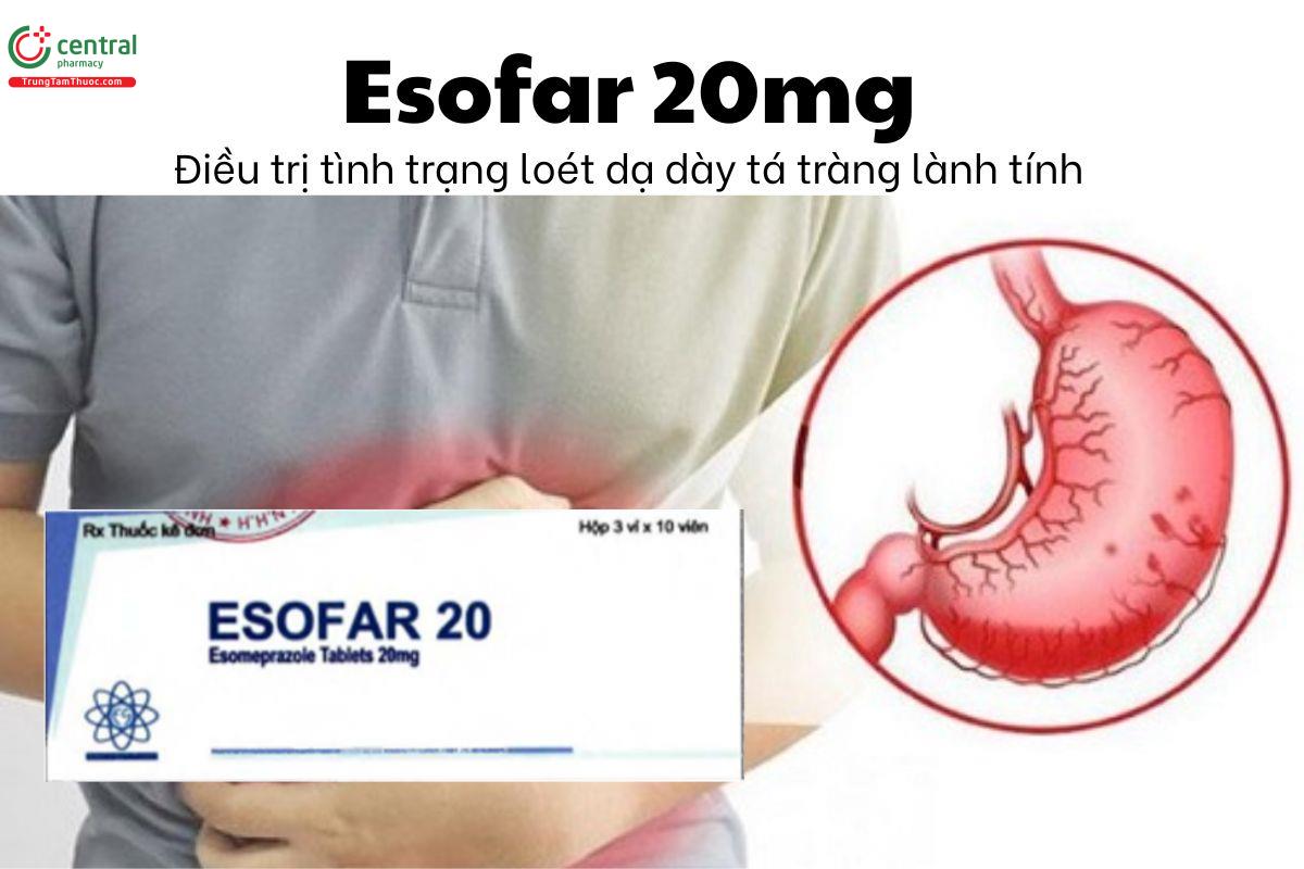 Thuốc Esofar 20mg - Điều trị tình trạng loét dạ dày tá tràng lành tính