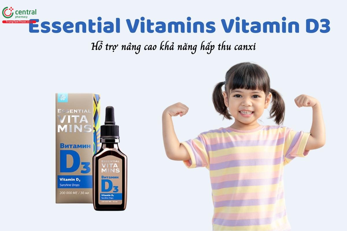 Essential Vitamins Vitamin D3 hỗ trợ nâng cao khả năng hấp thu canxi