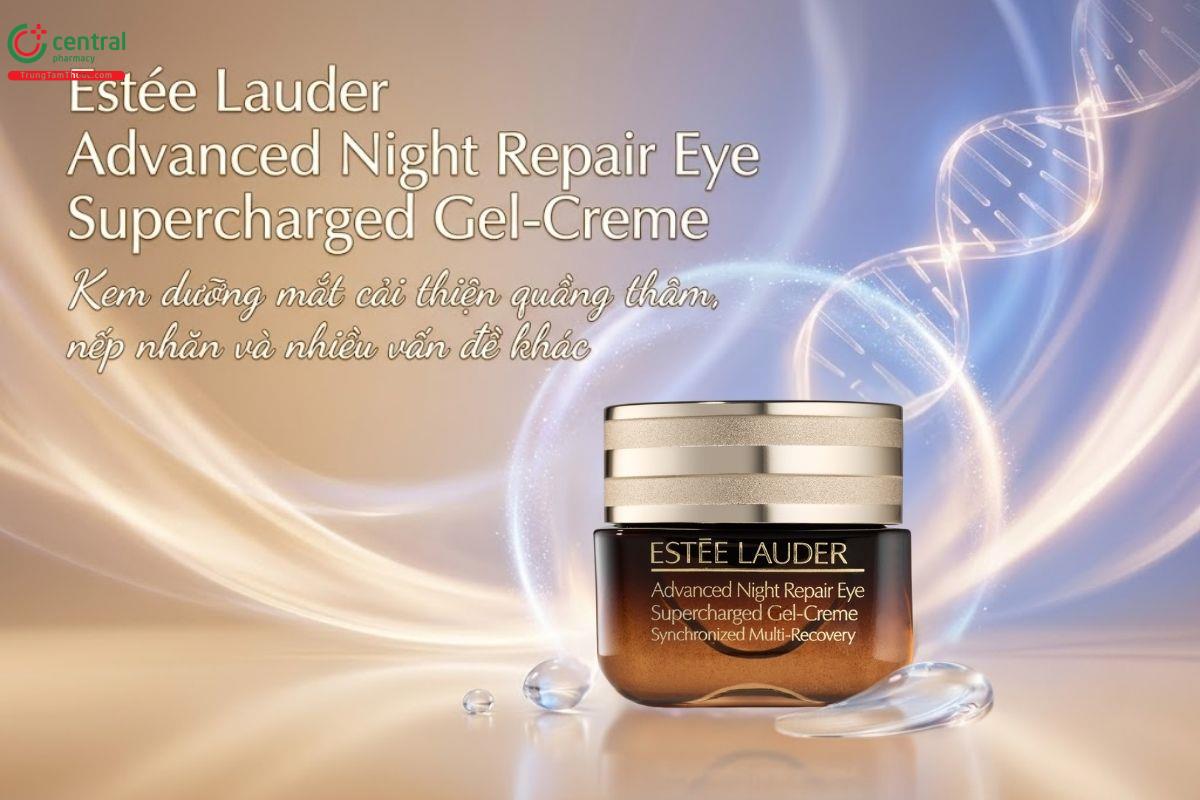 Estée Lauder Advanced Night Repair Eye Supercharged Gel-Creme dưỡng da mắt
