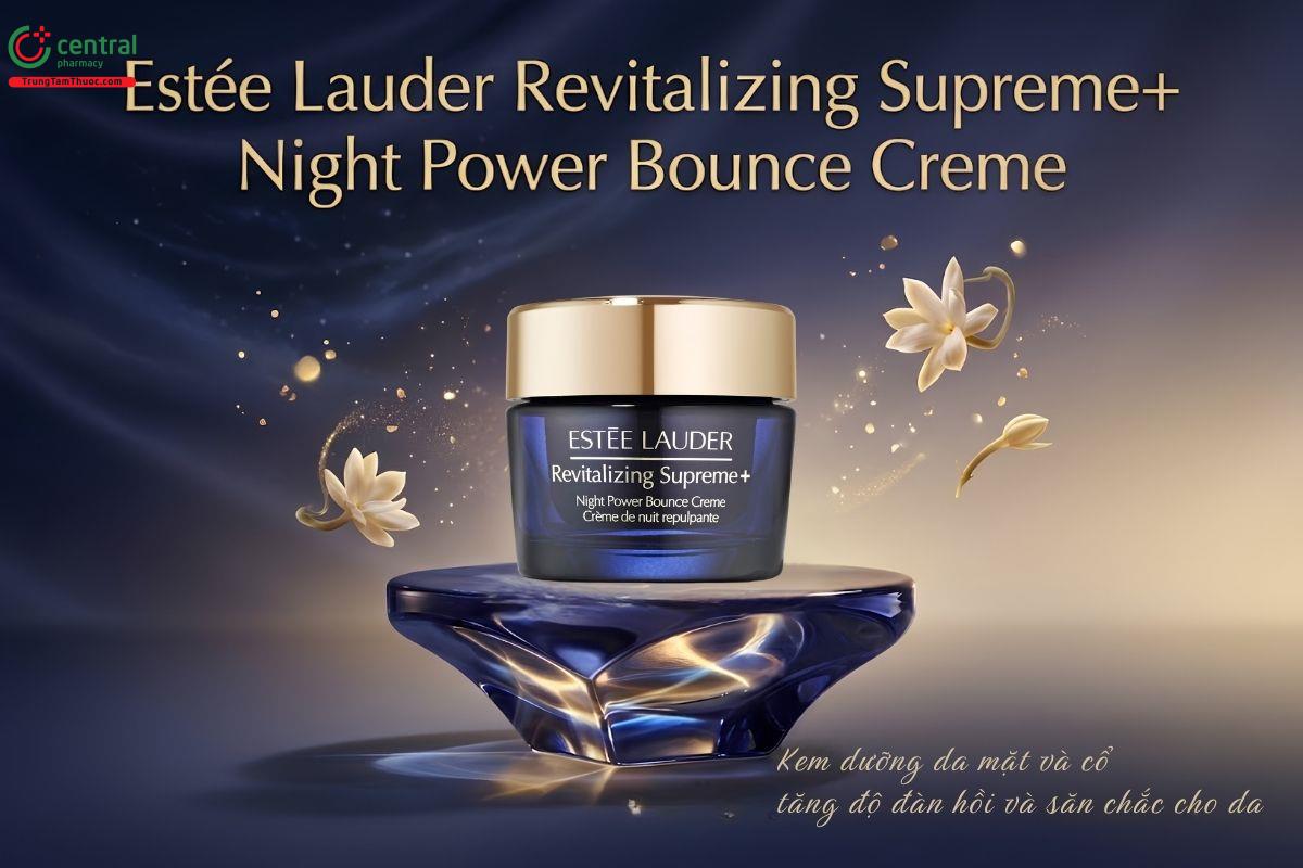 Estée Lauder Revitalizing Supreme Night Power Bounce Creme cấp ẩm ban đêm