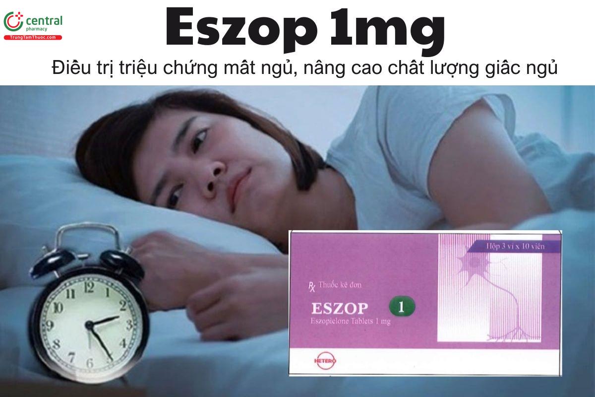 Thuốc Eszop 1mg - Điều trị triệu chứng mất ngủ, nâng cao chất lượng giấc ngủ