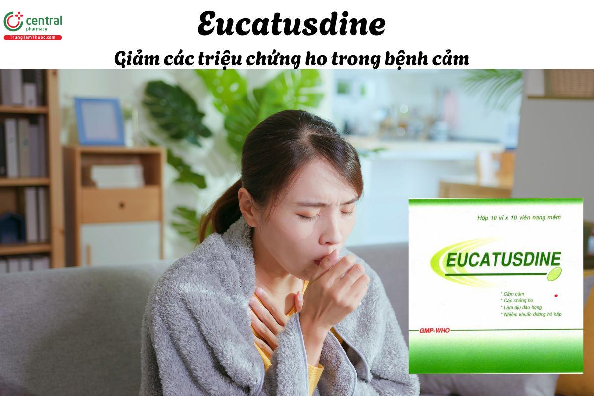 Thuốc Eucatusdine - Điều trị triệu chứng ho trong bệnh cảm, đau họng