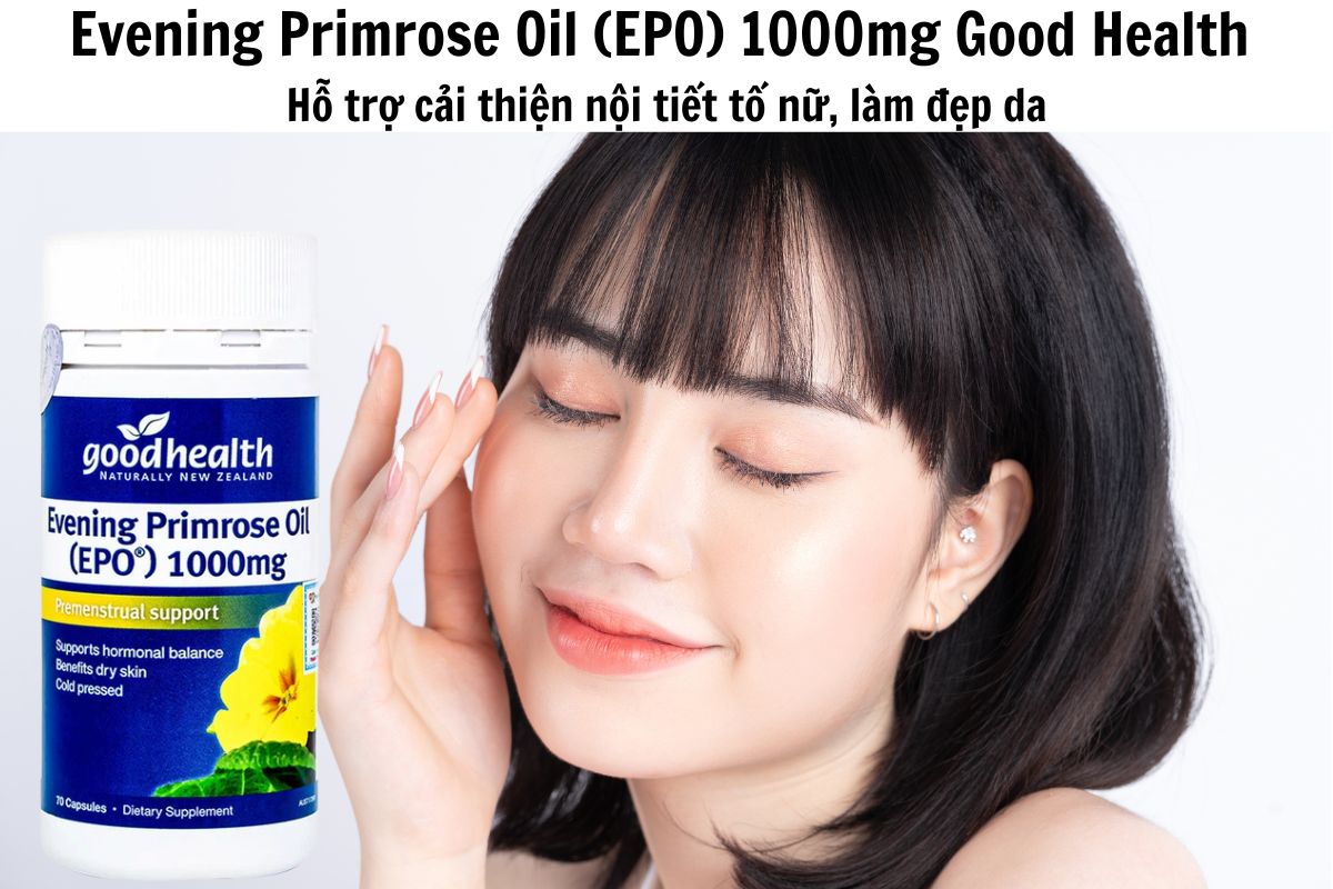 Tác dụng của Evening Primrose Oil (EPO) 1000mg Good Health