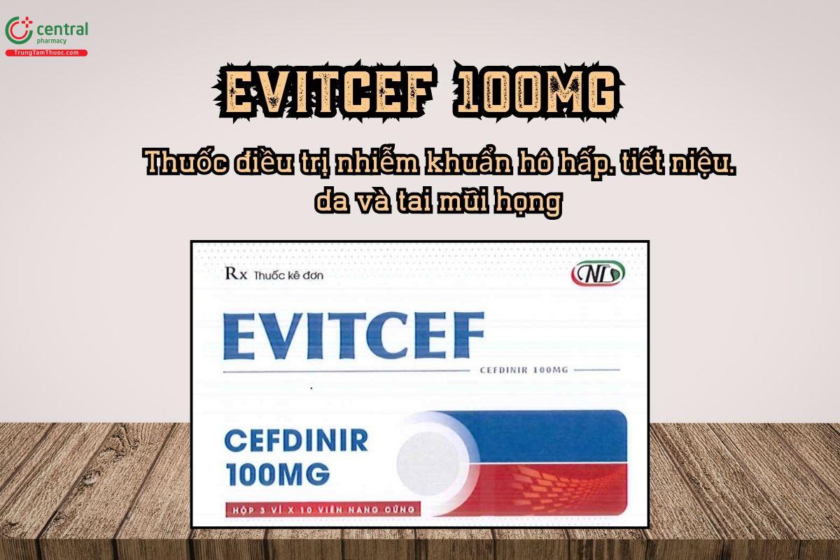 Thuốc Evitcef 100mg điều trị nhiễm khuẩn hô hấp, tiết niệu, da