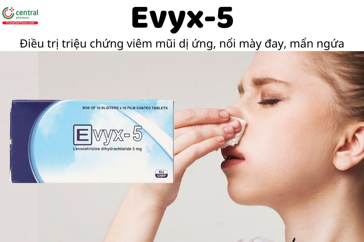 Thuốc Evyx-5 - Điều trị triệu chứng viêm mũi dị ứng, nổi mày đay, mẩn ngứa