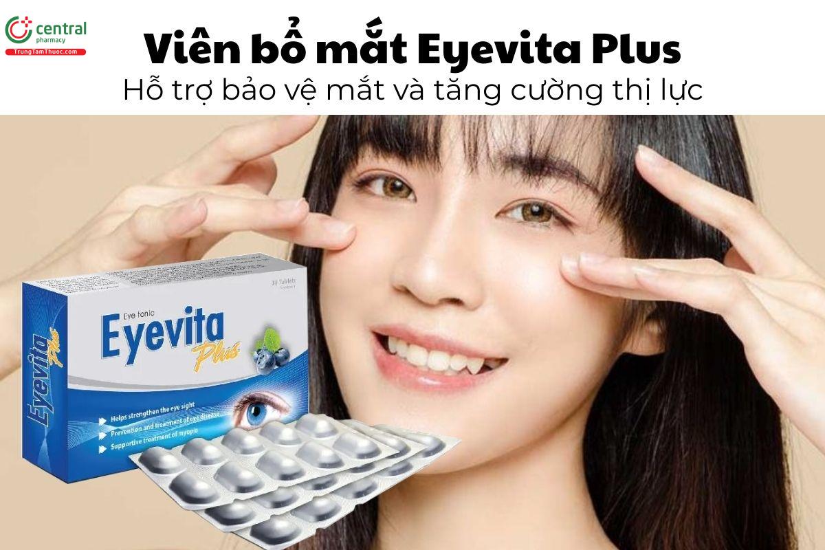 Viên bổ mắt Eyevita Plus - Hỗ trợ bảo vệ mắt và tăng cường thị lực