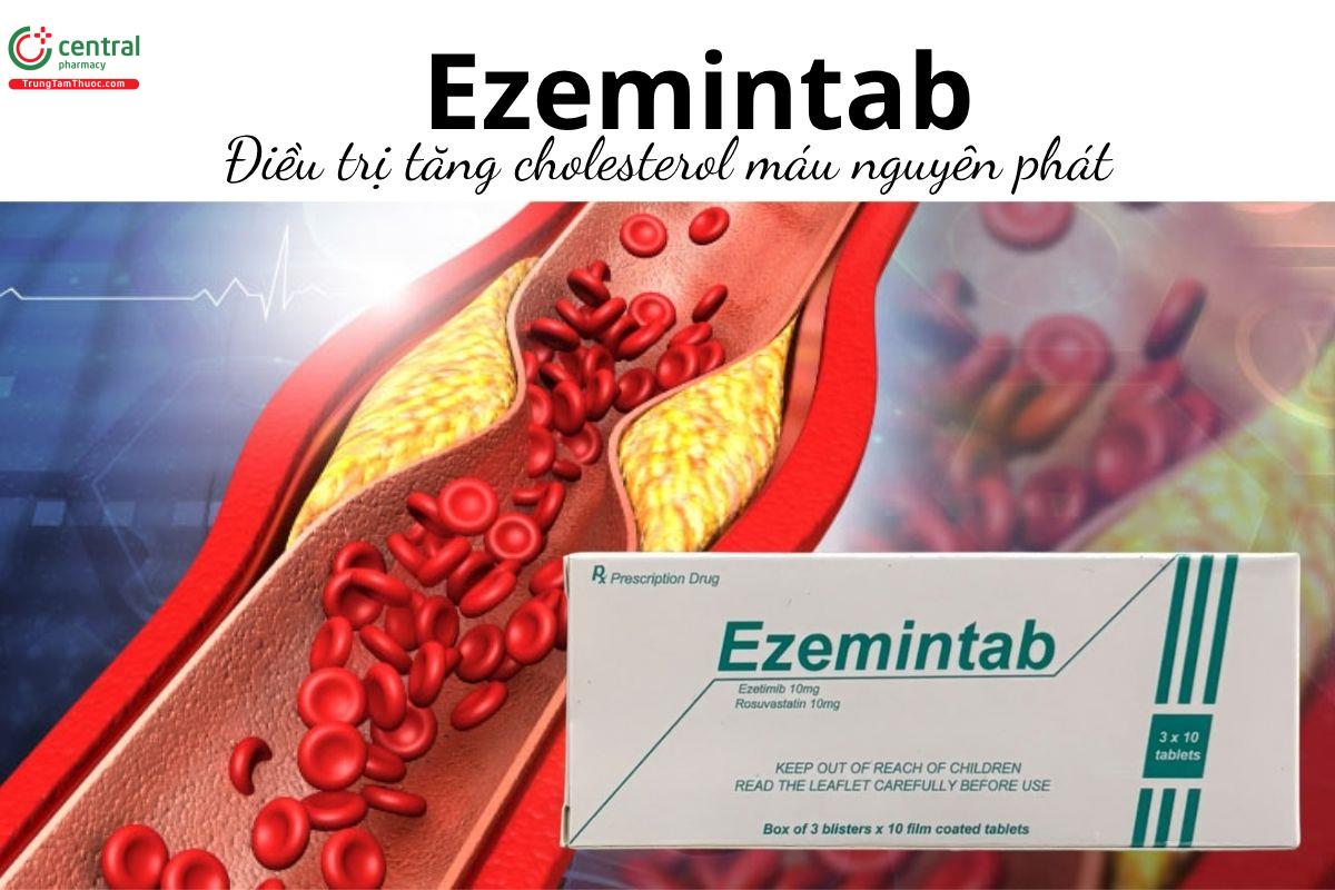 Thuốc Ezemintab 10/10 - Điều trị tăng cholesterol máu nguyên phát
