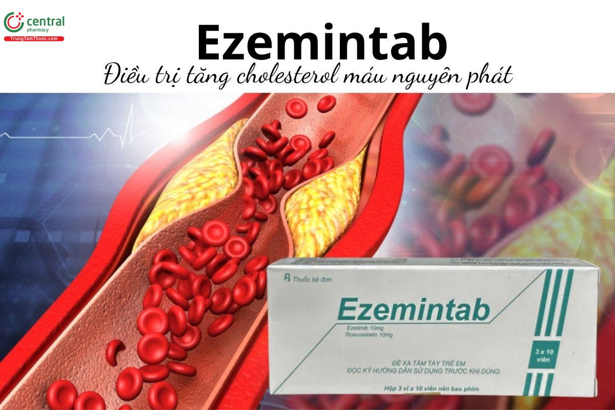 Thuốc Ezemintab - Điều trị tăng cholesterol máu nguyên phát