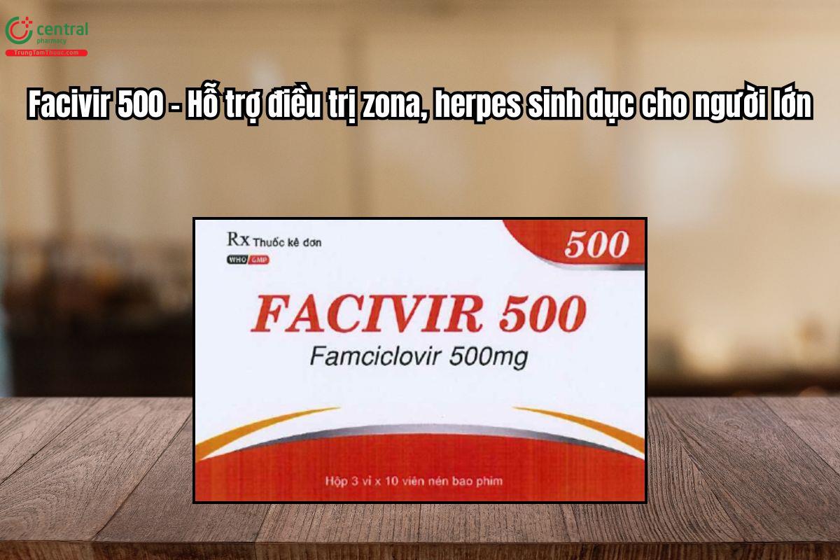 Thuốc Facivir 500mg điều trị zona, herpes sinh dục cho người lớn