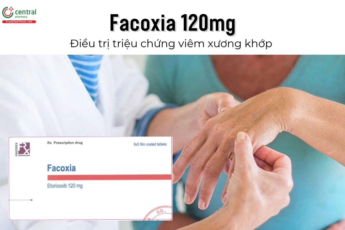 Thuốc Facoxia 120mg - Điều trị triệu chứng viêm xương khớp