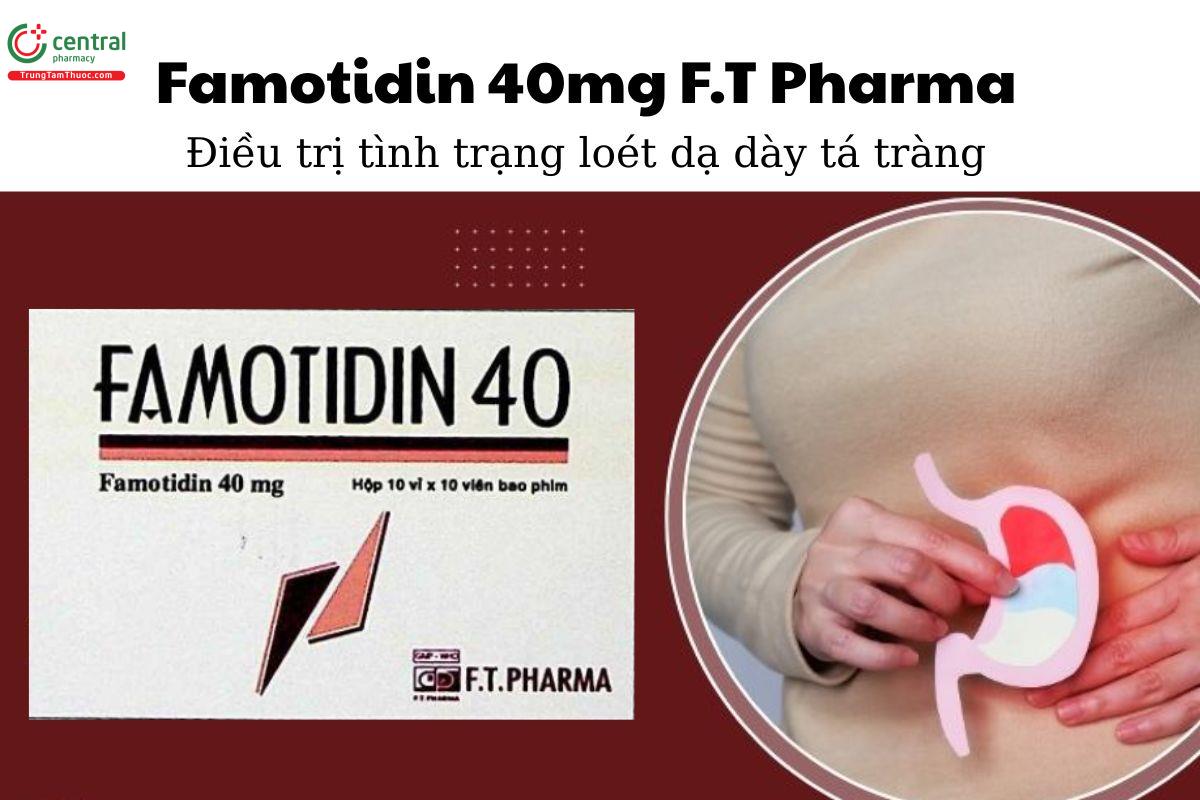 Thuốc Famotidin 40mg F.T Pharma - Điều trị tình trạng loét dạ dày tá tràng
