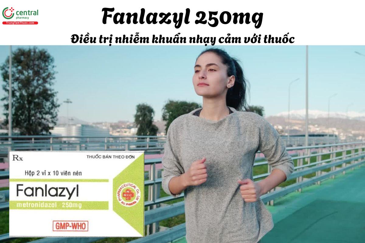 Thuốc Fanlazyl 250mg - Điều trị các nhiễm khuẩn nhạy cảm với thuốc
