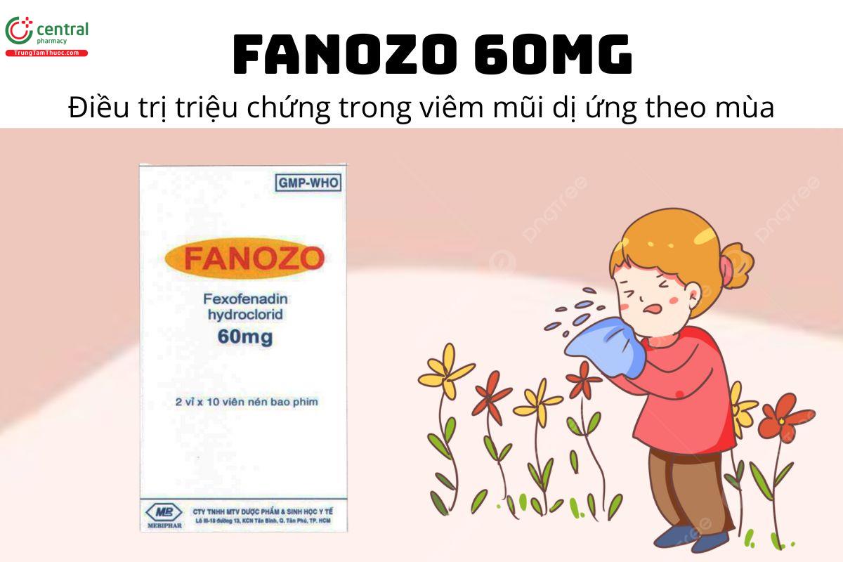 Thuốc Fanozo 60mg - Điều trị triệu chứng trong viêm mũi dị ứng theo mùa