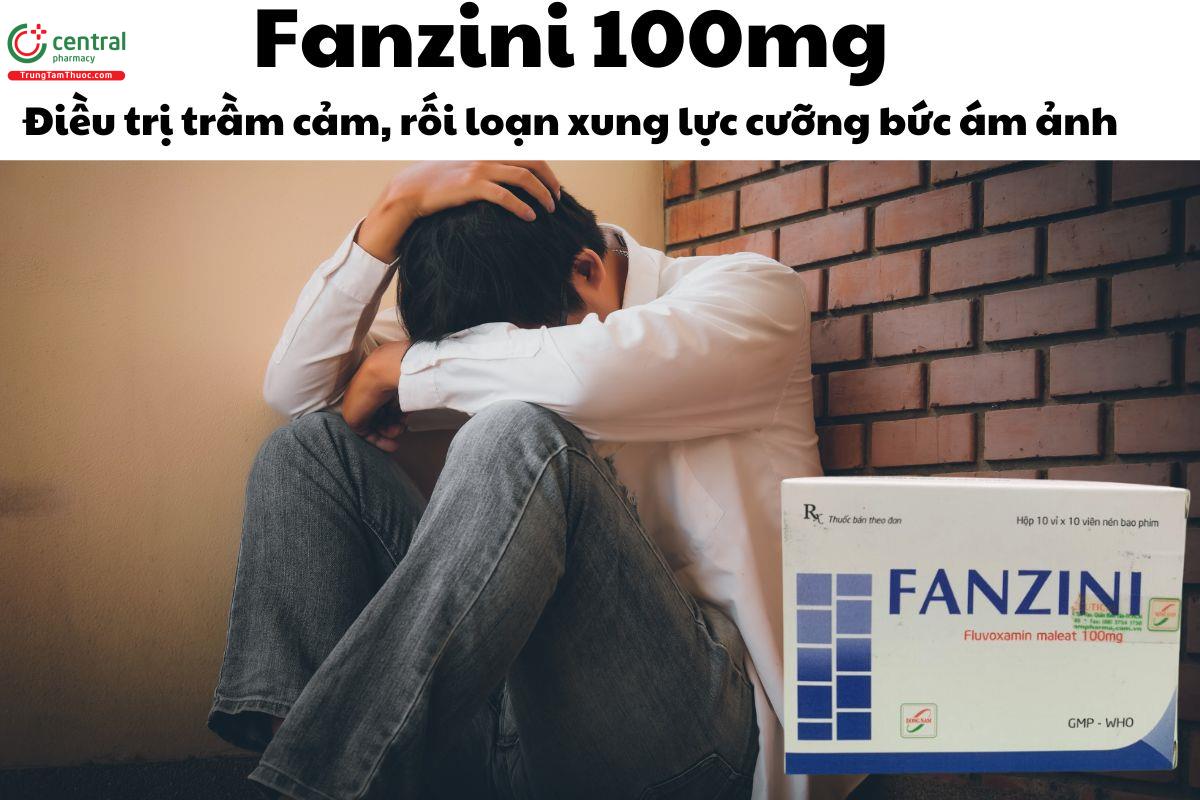 Thuốc Fanzini 100mg - Điều trị rối loạn xung lực cưỡng bức ám ảnh