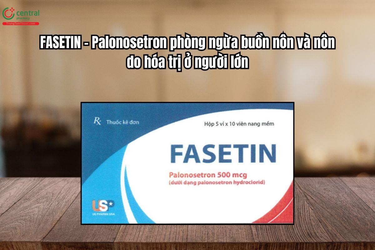 Thuốc Fasetin 500mcg phòng ngừa buồn nôn và nôn do hóa trị