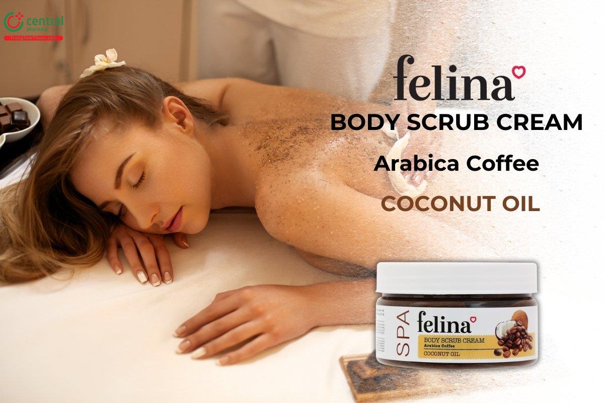 Kem tẩy tế bào da chết Felina BODY SCRUB CREAM với bột hạt cà phê Arabica nguyên chất giúp loại bỏ tế bào chết khô ráp