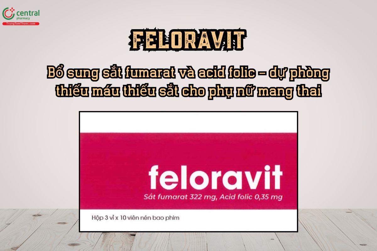Thuốc Feloravit  bổ sung sắt fumarat và acid folic, dự phòng thiếu máu