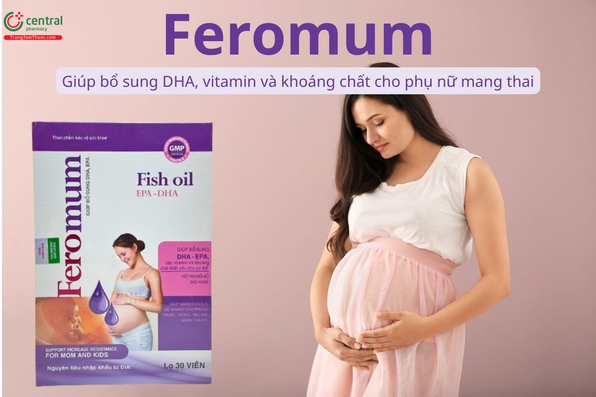 Feromum hỗ trợ bổ sung DHA, vitamin, khoáng chất cho phụ nữ mang thai
