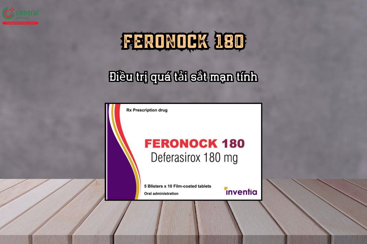 Điều trị quá tải sắt mạn tính với thuốc Feronock 180