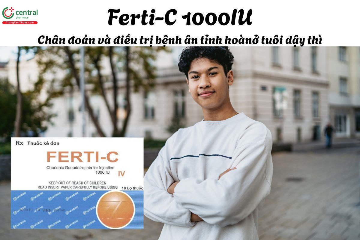Thuốc Ferti-C 1000IU - Chẩn đoán và điều trị ẩn tinh hoàn ở tuổi dậy thì