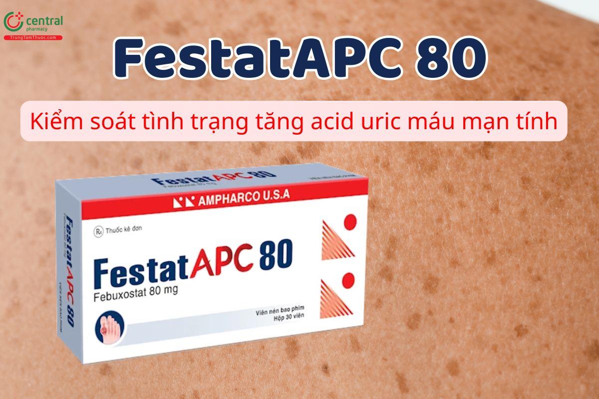 FestatAPC 80 điều trị tăng acid uric máu mạn tính ở người lớn
