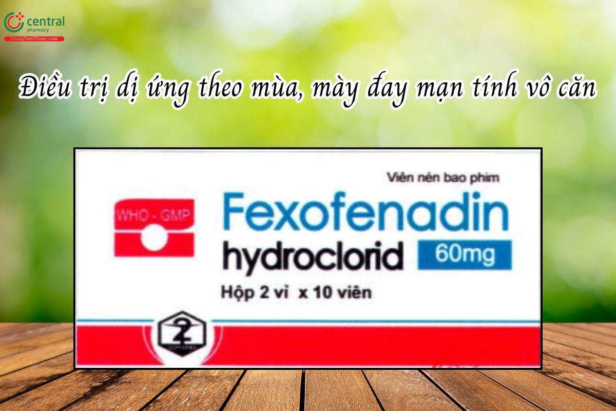 Fexofenadin hydroclorid 60mg TW2 điều trị dị ứng theo mùa