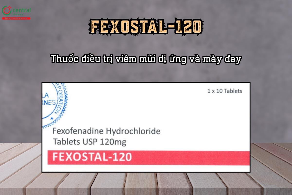 Thuốc Fexostal-120 điều trị viêm mũi dị ứng và mày đay