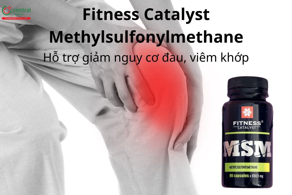 Fitness Catalyst Methylsulfonylmethane hỗ trợ giảm nguy cơ đau, viêm khớp