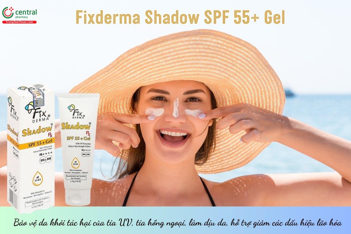 Fixderma Shadow SPF 55+ Gel phù hợp mọi loại da, giúp bảo vệ da khỏi tác hại của tia UV, tia hồng ngoại, làm dịu da và giảm các dấu hiệu lão hóa