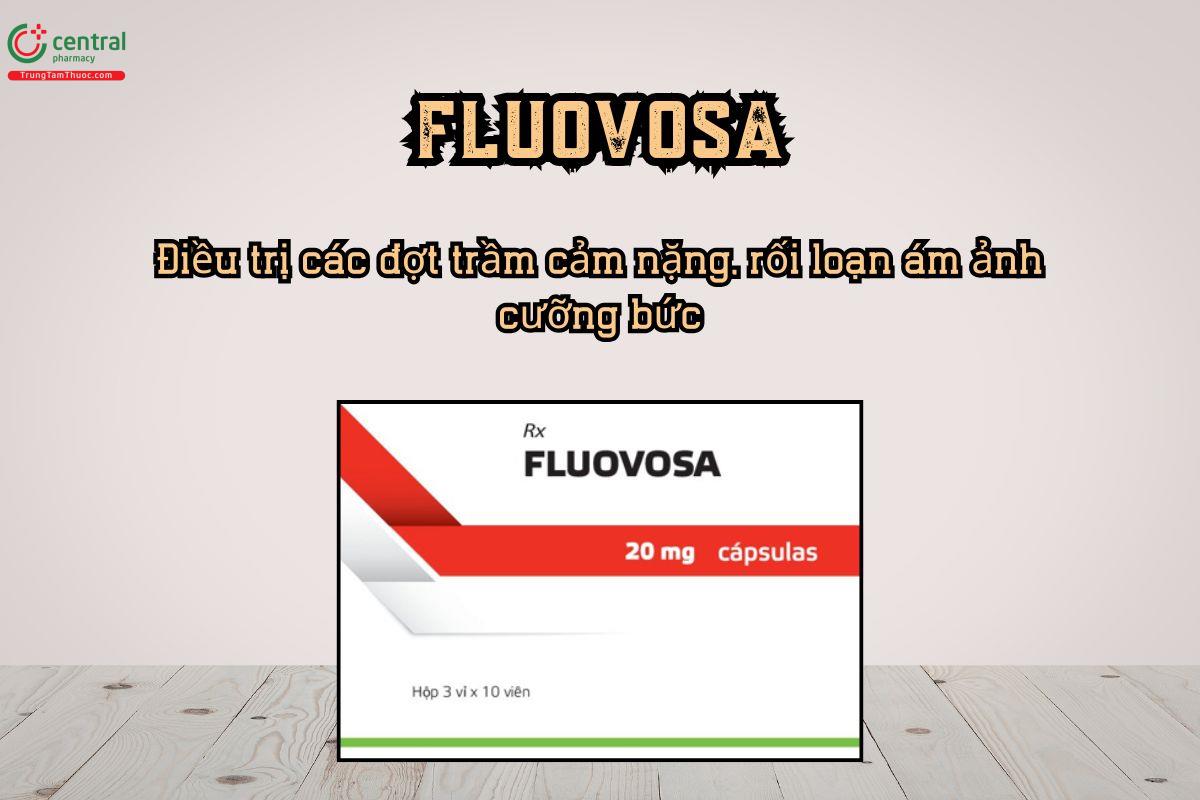 Thuốc Fluovosa 20mg điều trị trầm cảm, rối loạn ám ảnh cưỡng bức và chứng ăn vô độ