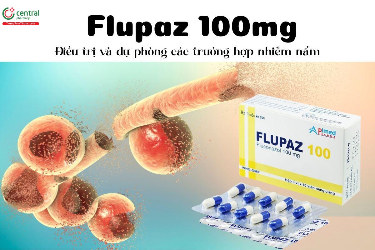 Thuốc Flupaz 100mg - Điều trị và dự phòng các trường hợp nhiễm nấm