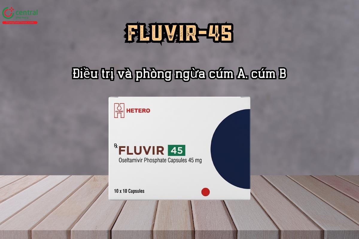 Điều trị và phòng ngừa cúm A, cúm B với thuốc Fluvir-45 chứa Oseltamivir