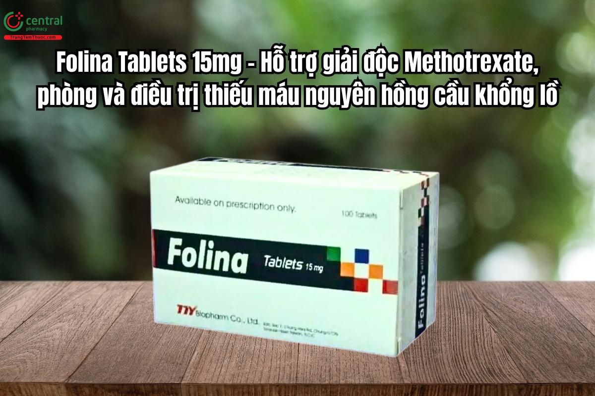 Thuốc Folina Tablets 15mg điều trị thiếu máu nguyên hồng cầu khổng lồ