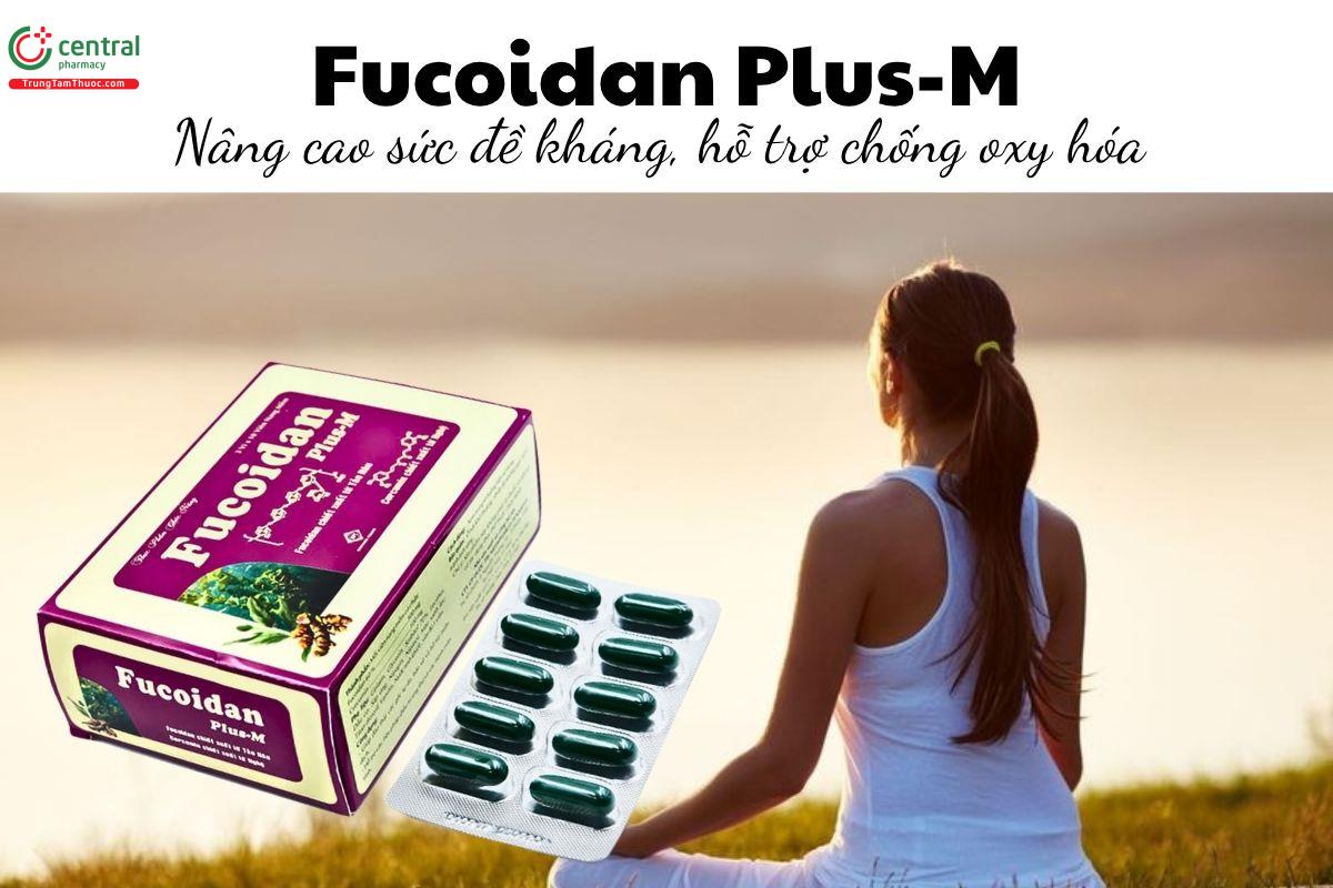 Fucoidan Plus-M - Nâng cao sức đề kháng, hỗ trợ chống oxy hóa