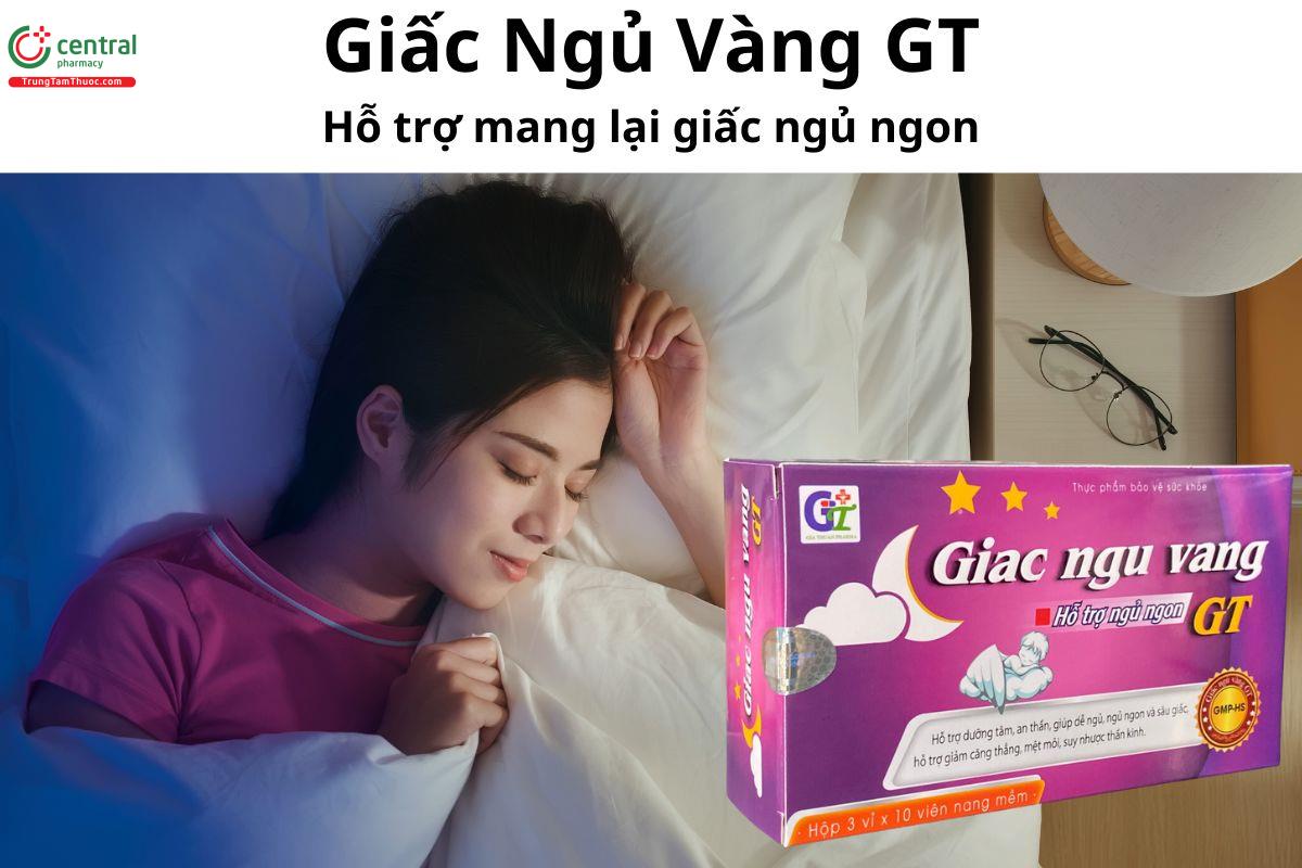 Giấc Ngủ Vàng GT - Giúp an thần, mang lại giấc ngủ sâu và ngon