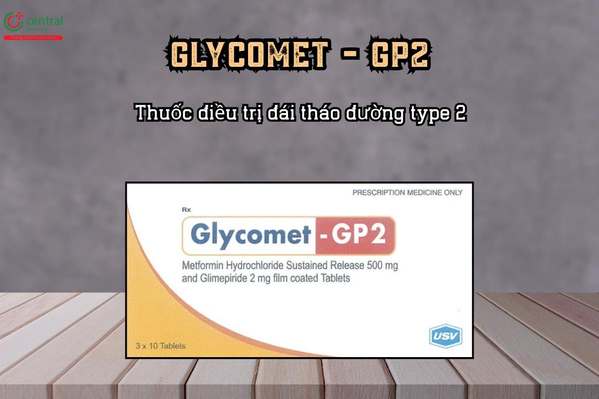 Thuốc điều trị đái tháo đường type 2 GLYCOMET - GP2