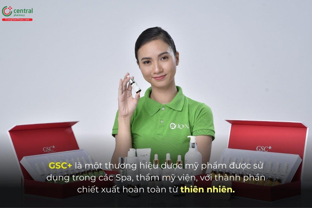 GSC là một thương hiệu dược mỹ phẩm được sử dụng trong các Spa, thẩm mỹ viện, với thành phần chiết xuất hoàn toàn từ thiên nhiên