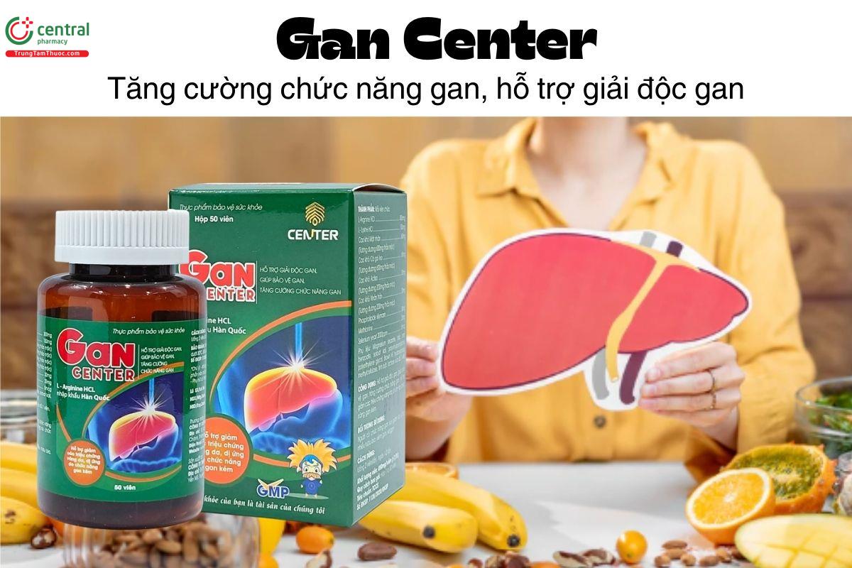 Gan Center - Tăng cường chức năng gan, hỗ trợ giải độc gan