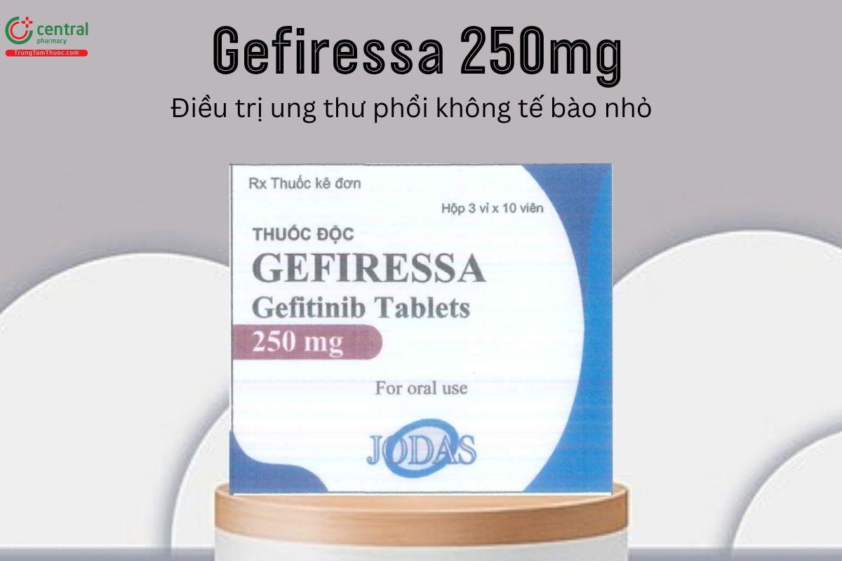 Thuốc Gefiressa 250mg - Điều trị ung thư phổi không tế bào nhỏ