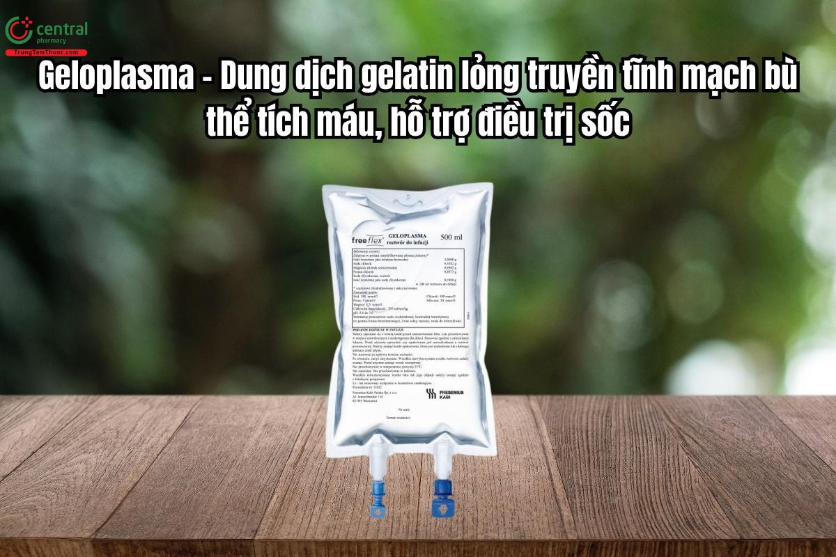Thuốc Geloplasma - gelatin lỏng truyền tĩnh mạch bù thể tích máu