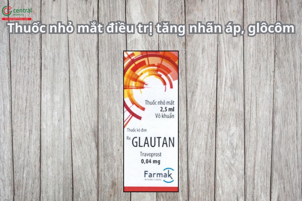 Glautan 0,04 mg/ml – Thuốc nhỏ mắt điều trị tăng nhãn áp, glôcôm