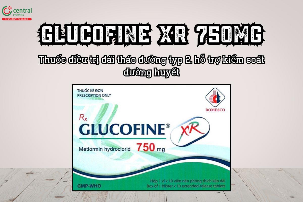 Thuốc Glucofine XR 750mg Thuốc điều trị đái tháo đường typ 2