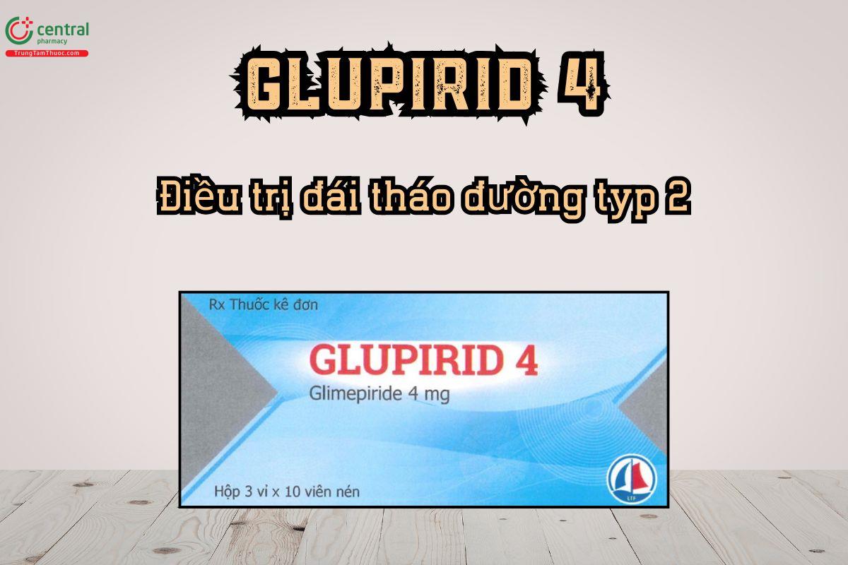 Thuốc Glupirid 4 điều trị đái tháo đường typ 2 khi chế độ ăn chưa đáp ứng