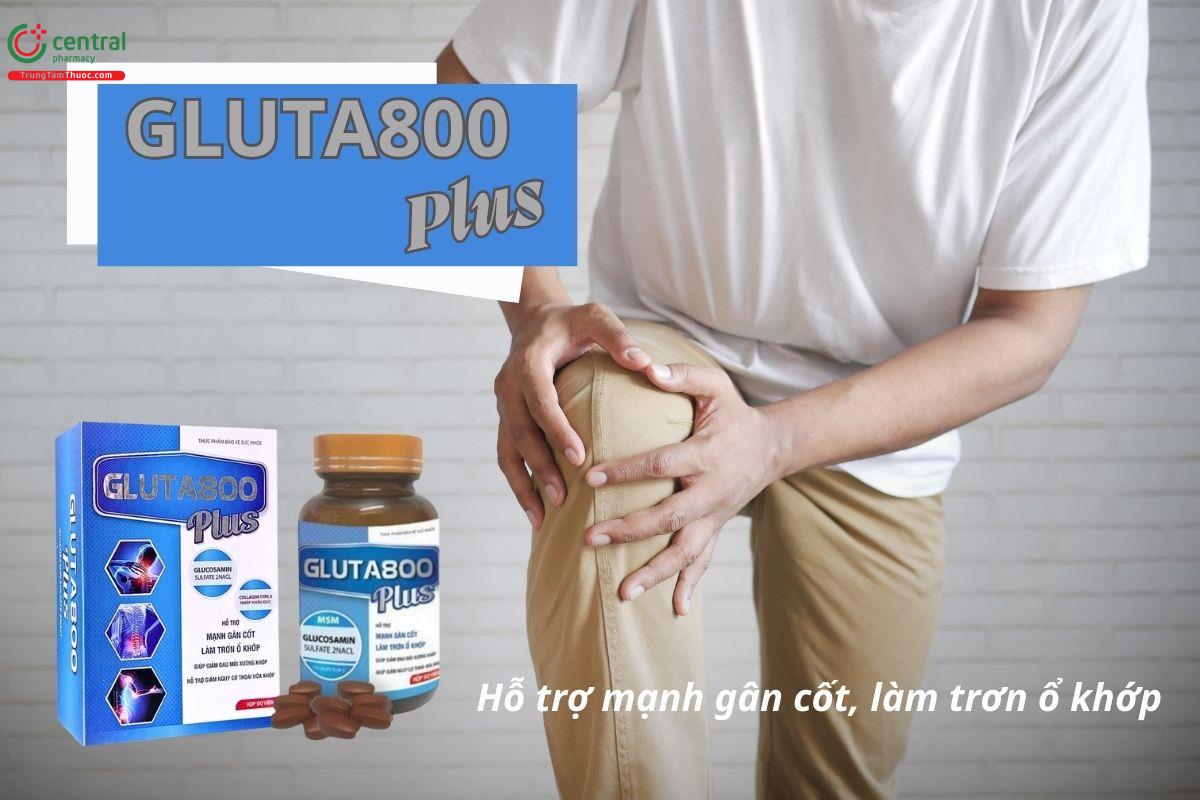 Gluta800 Plus hỗ trợ mạnh gân cốt, làm trơn ổ khớp