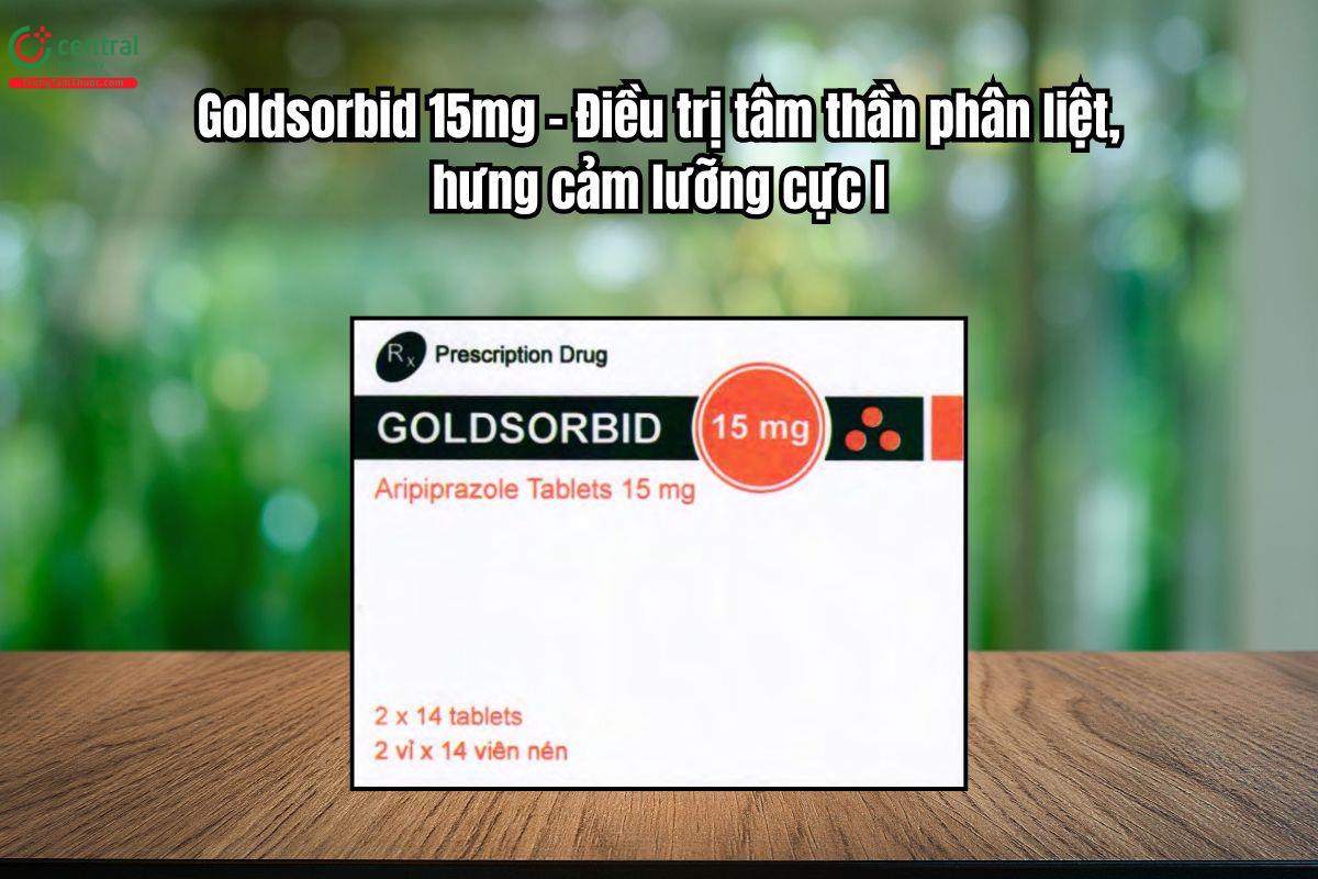 Thuốc Goldsorbid 15mg Điều trị tâm thần phân liệt, hưng cảm lưỡng cực I